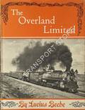 The Overland Limited by BEEBE, Lucius